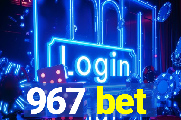 967 bet